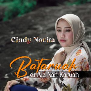 Dengarkan Bataruah di Aia Karuah lagu dari Cindy Novita dengan lirik