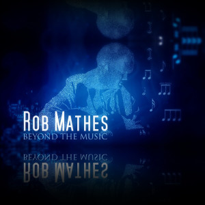 อัลบัม Rob Mathes: Beyond the Music ศิลปิน Rob Mathes