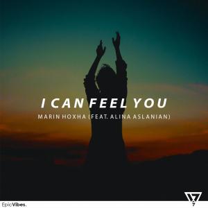 Listen to I Can Feel You (feat. Alina Sona) song with lyrics from Marin Hoxha