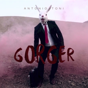 Antonio Toni的專輯Gorger (Explicit)