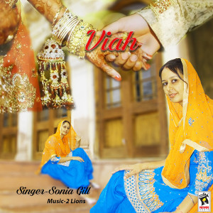 Listen to Viah song with lyrics from Sonia Gill