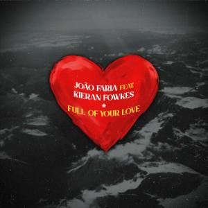 Listen to Full Of Your Love (Radio Edit) song with lyrics from João Faria