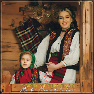 收聽Camelia Pop的Mă Duc Mamă De La Tine歌詞歌曲