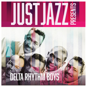 Album Just Jazz Presents, The Delta Rhythm Boys from The Delta Rhythm Boys