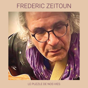 Dengarkan Le puzzle de nos vies lagu dari Frédéric Zeitoun dengan lirik