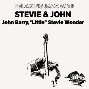 Relaxing Jazz with Stevie & John dari “Little” Stevie Wonder