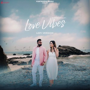 Album Love Vibes Lofi oleh Mandeep Dhariwal
