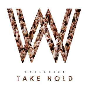 Album Take Hold from Waylayers