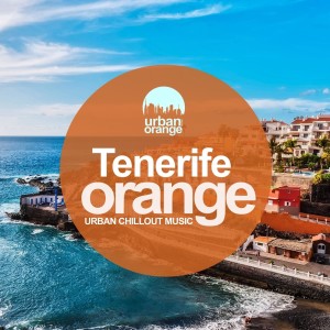 Album Tenerife Orange: Urban Chillout Music from Various
