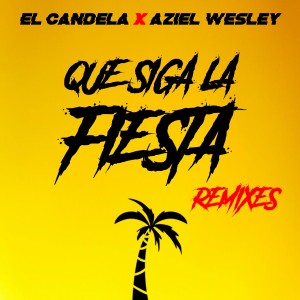 El Candela的專輯Que Siga la Fiesta (Remixes)