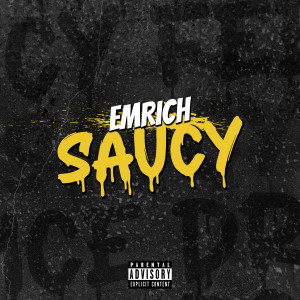 收聽Emrich的Saucy (Explicit)歌詞歌曲