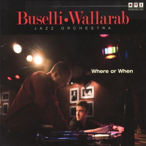 Buselli-Wallarab Jazz Orchestra的專輯Where Or When