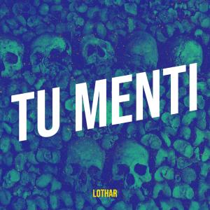 Album Tu menti (Explicit) from Lothar