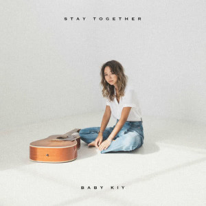 ดาวน์โหลดและฟังเพลง Stay Together พร้อมเนื้อเพลงจาก Baby Kiy