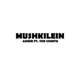 Dengarkan Mushkilein lagu dari Akeer dengan lirik