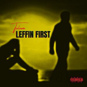 ดาวน์โหลดและฟังเพลง Leffin First (feat. Talawa) พร้อมเนื้อเพลงจาก PR35HA