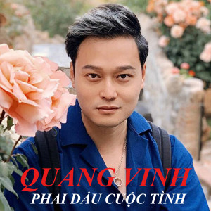收聽Quang Vinh的Phai dấu cuộc tình歌詞歌曲