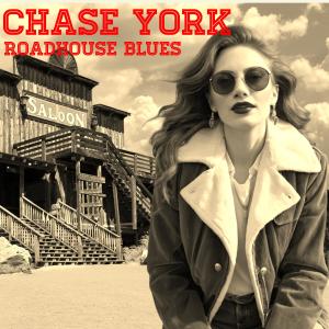 Chase York的專輯Roadhouse Blues