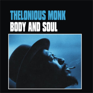 ดาวน์โหลดและฟังเพลง Body and Soul พร้อมเนื้อเพลงจาก Thelonious Monk