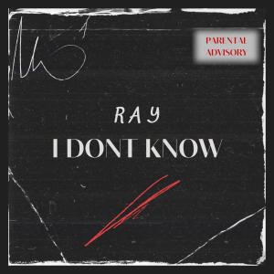 I Dont Know (Explicit)