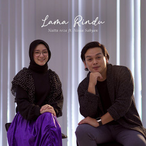 Lama Rindu (Duet Version) dari Natta Reza