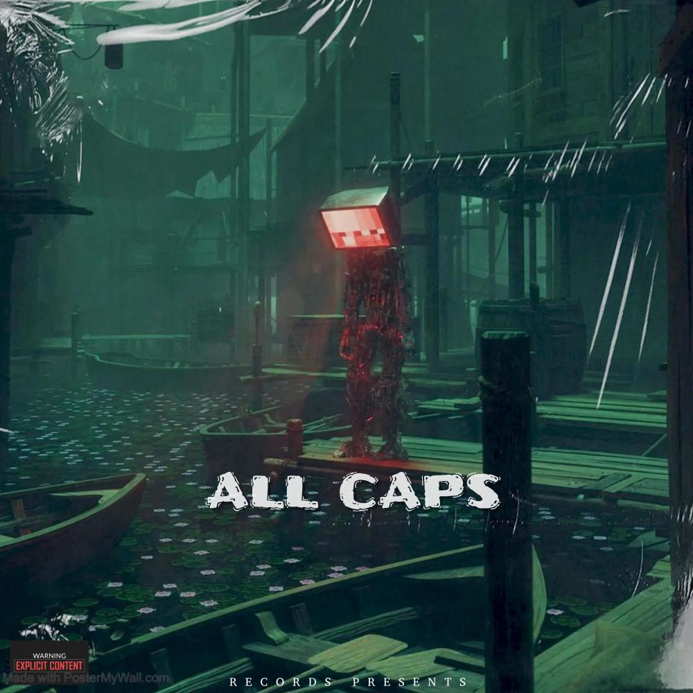 ALL CAPS (feat. 308 jay & Lilgfrmkb) (Explicit)