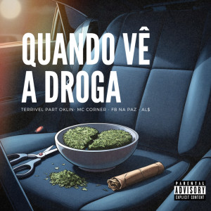 Listen to Quando Vê a Droga (Explicit) song with lyrics from AL$