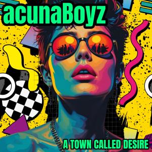 收聽Acuna Boyz的A Town Called Desire歌詞歌曲
