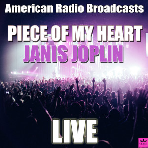 Listen to Piece Of My Heart (Live) song with lyrics from Janis Joplin