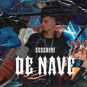 ดาวน์โหลดและฟังเพลง De Nave พร้อมเนื้อเพลงจาก Seschini