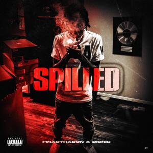 Dionis的專輯SPILLED (feat. FINAOthaDON) [Explicit]