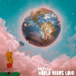 Mufasa & Hypeman的專輯World Needs Love