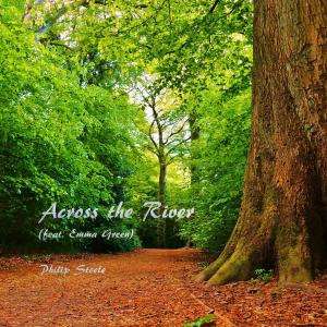 ดาวน์โหลดและฟังเพลง Across the River (feat. Emma Green) พร้อมเนื้อเพลงจาก Philip Steele