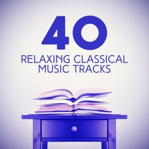 อัลบัม 40 Relaxing Classical Music Tracks ศิลปิน Classical Study Music