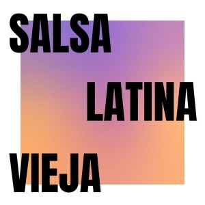 Various的专辑Salsa Latina Vieja