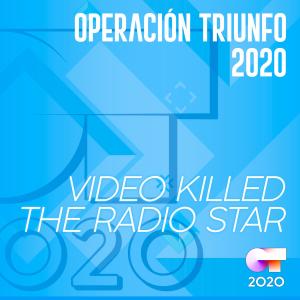 ดาวน์โหลดและฟังเพลง Video Killed the Radio Star พร้อมเนื้อเพลงจาก Operación Triunfo 2020