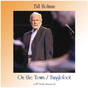 Album On the Town / Tanglefoot (All Tracks Remastered) from Bill Holman