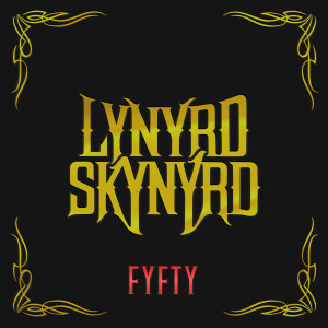 Lynyrd Skynyrd的專輯FYFTY (Super Deluxe)