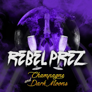 Listen to Champagne and Dark Moons (Explicit) song with lyrics from Rebel Prez