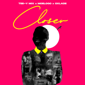 Album Closer (feat. Moelogo and Oxlade) from Oxlade