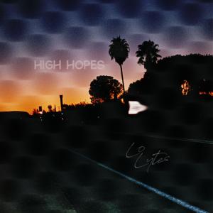 ดาวน์โหลดและฟังเพลง High Hopes (Explicit) พร้อมเนื้อเพลงจาก Lo Lytes