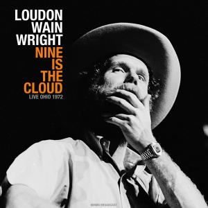 Album Nine Is The Cloud (Live) oleh Loudon Wainwright III