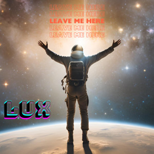 Lux的專輯Leave Me Here