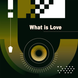 Album What is Love from Joe Tiseo