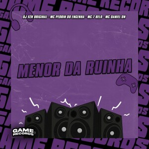 Menor Da Ruinha (Explicit) dari DJ Vzn ORIGINAL