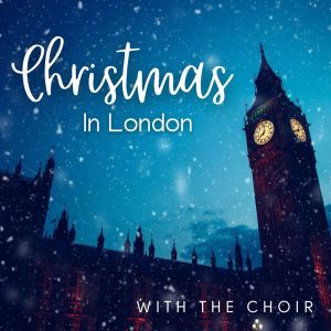Westminster Cathedral Choir的专辑Christmas In London With The Choir