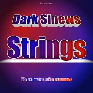 收聽Dark Sinews的Strings歌詞歌曲