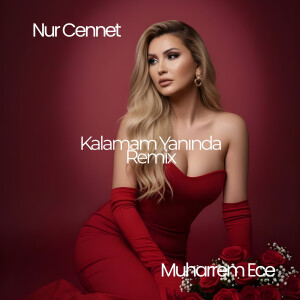 Nur Cennet的專輯Kalamam Yanında (Muharrem Ece Remix)
