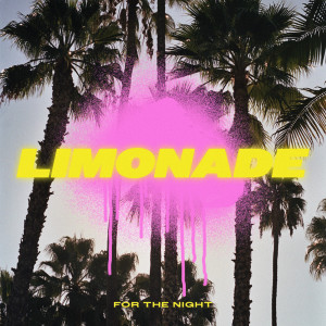 Limonāde的專輯For the Night (Explicit)