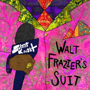 อัลบัม Walt Frazier's Suit ศิลปิน Silent Knight